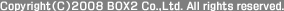 Copyright�iC�j2008 BOX2 Co.,Ltd. All rights reserved.